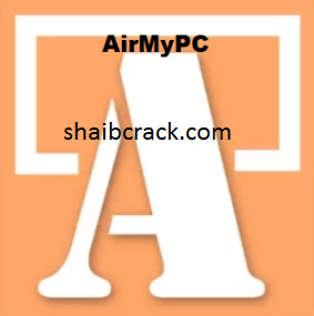 AirMyPC 5.1.1 Crack + Activation Key Free Download 2022